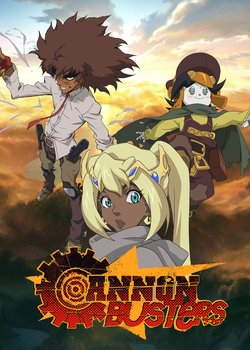 Cannon Busters Pilot