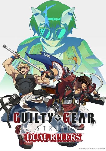 GUILTY GEAR STRIVE: DUAL RULERS