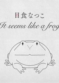 It Seems like a Frog