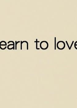 Learn to Love