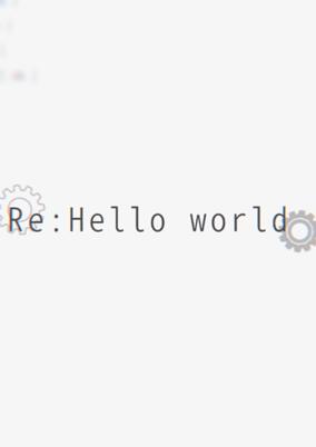 Re:Hello World