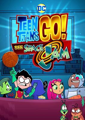 Teen Titans Go! See Space Jam!