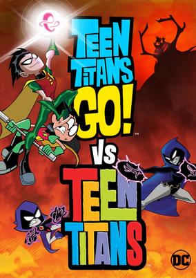 Teen Titans Go! vs. Teen Titans