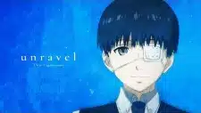 unravel x Tokyo Ghoul